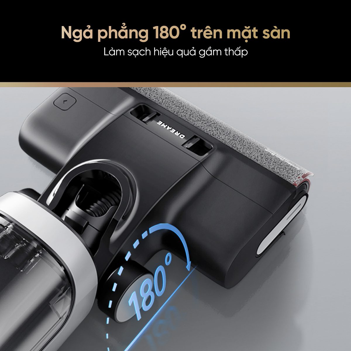 Dreame H14 ngả phẳng 180 độ